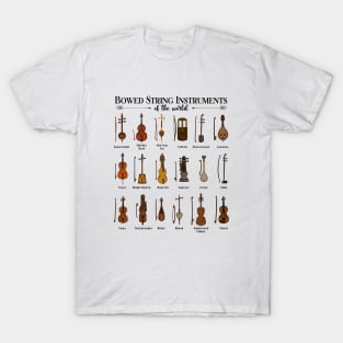 Bowed string instruments of the world T-Shirt